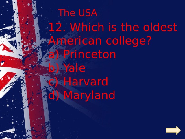The USA 12. Which is the oldest American college?