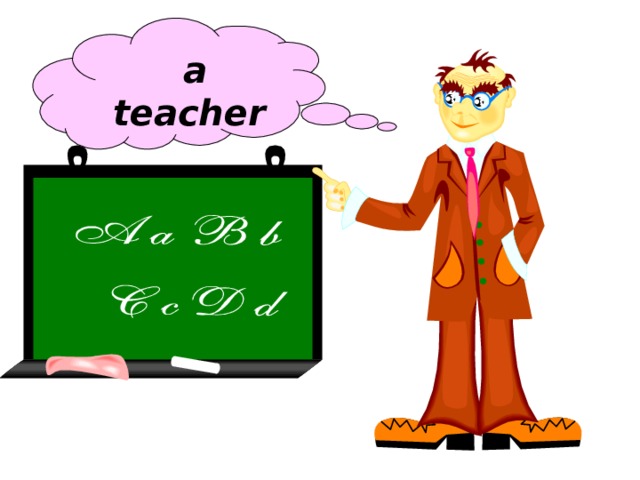  a  teacher 