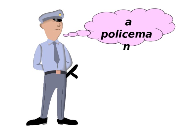  a policeman 