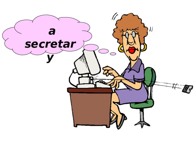  a secretary 