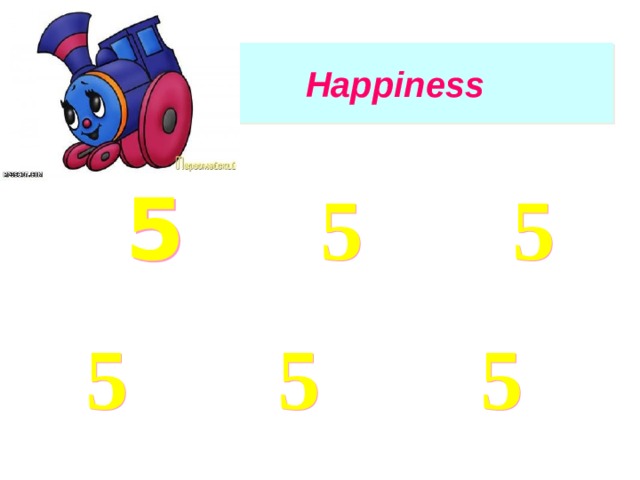 Happiness 5 5 5 5 5 5  