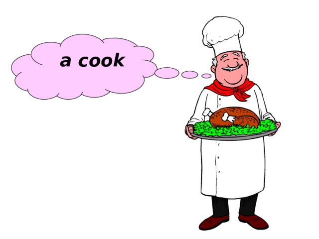  a cook 