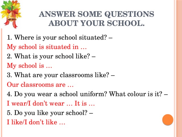 Do you like your school. Questions about School. Where is your School ответ на вопрос.