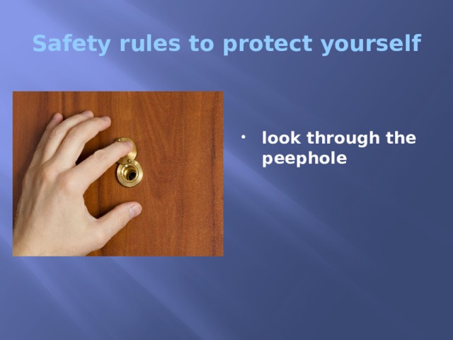Safety rules to protect yourself   look through the peephole 