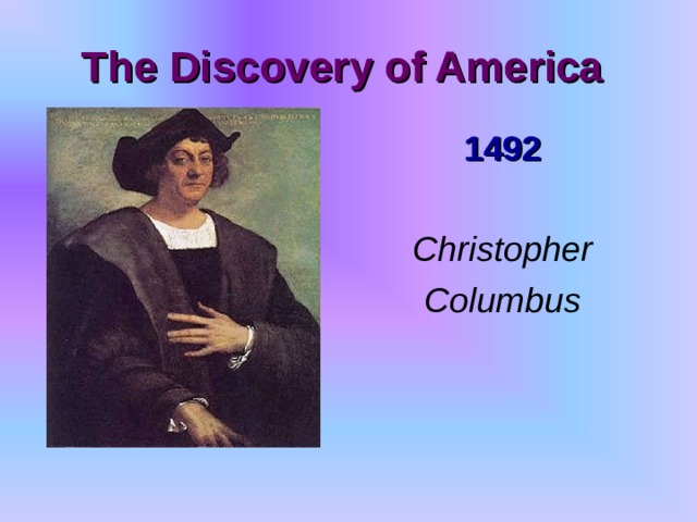 The Discovery of America  1492 Christopher Columbus 