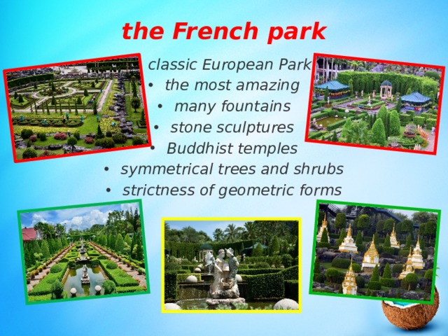 the French park   classic European Park the most amazing many fountains stone sculptures Buddhist temples symmetrical trees and shrubs strictness of geometric forms 