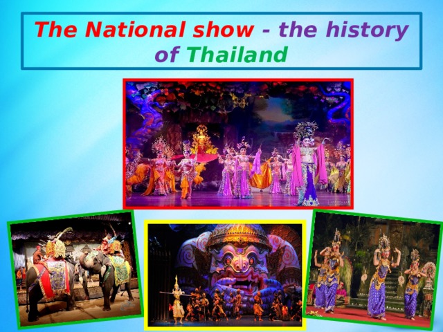 The National show - the history of Thailand 