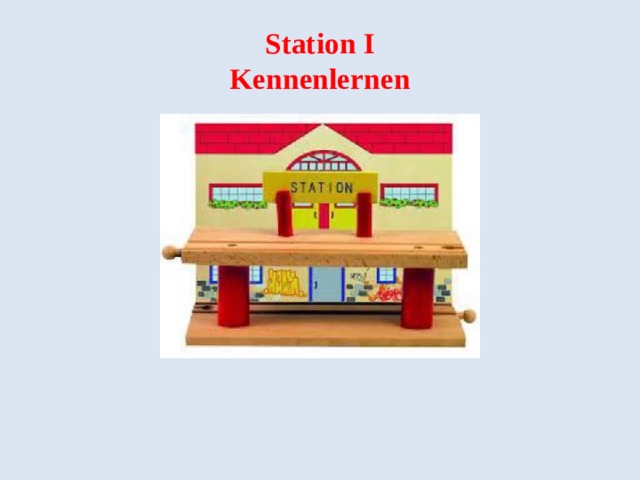 Station I  Kennenlernen   