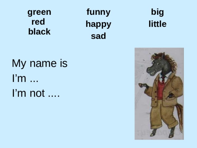 L am little. Happy Sad funny. Презентация английский 2 класс Рэйнбоу Инглиш тема big little. Big, little, Black, Green, Red. Strong, Sad, funny, Happy 2 класс enjoy English.