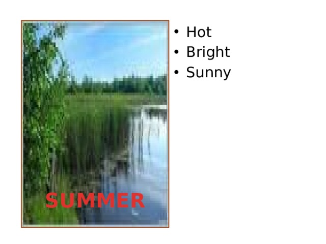 Hot Bright Sunny SUMMER 