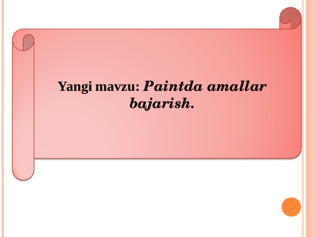 Yangi mavzu: Paintda amallar bajarish. 5 