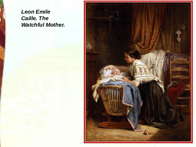 Leon Emile Caille. The Watchful Mother.   