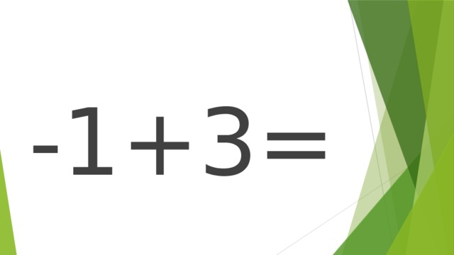 -1+3= 