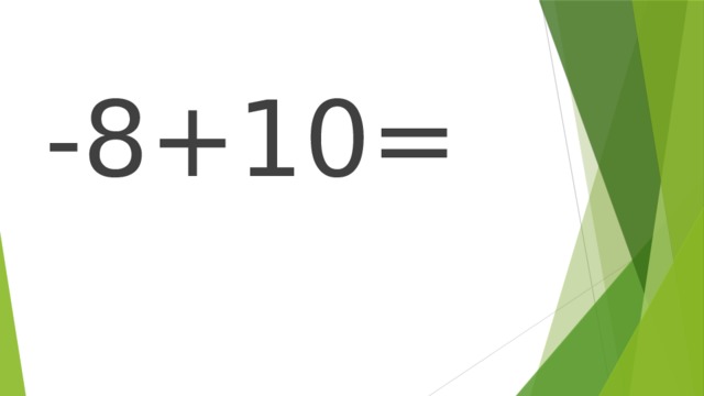 -8+10= 