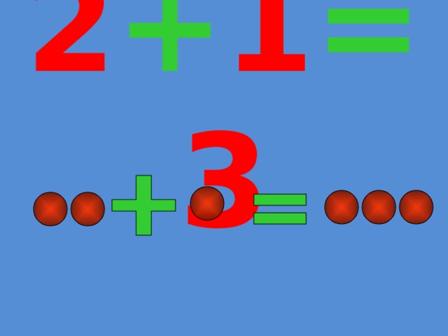 2 + 1 =  3 