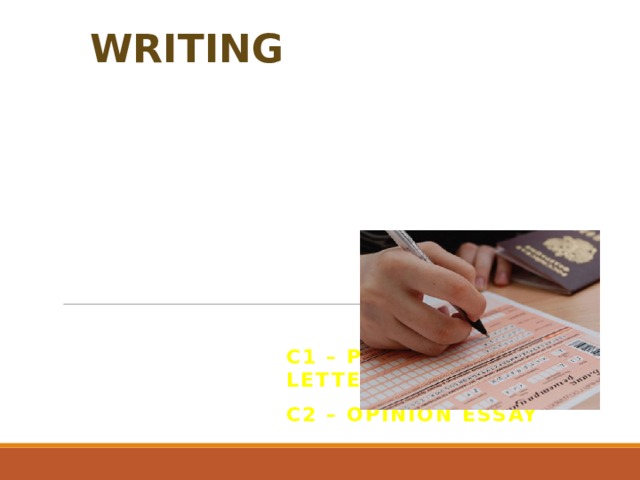 Writing   C1 – personal letter C2 – opinion essay   Муравьева Г.Ф. МАОУ гимназия №6 Новороссийск 