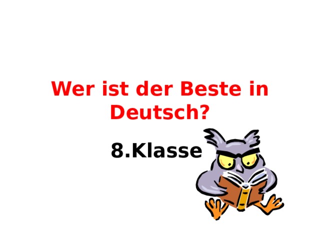 Wer ist der Beste in Deutsch? 8.Klasse  
