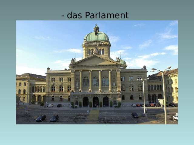 - das Parlament  