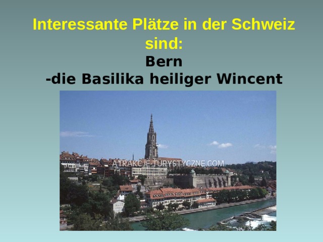 Interessante Plätze in der Schweiz sind : Bern -die Basilika heiliger Wincent  