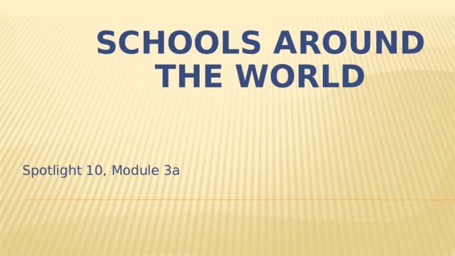 Schools around the world Spotlight 10, Module 3a 
