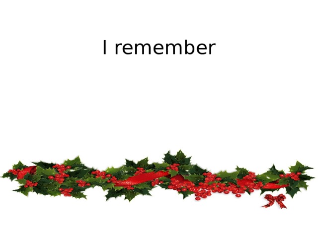 I remember