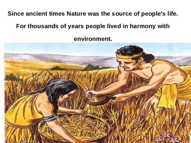 People lived in harmony with