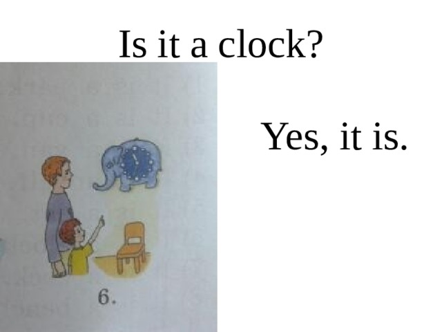 Is it a clock? Yes, it is. 