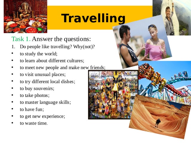 Travelling  Task 1. Answer the questions: