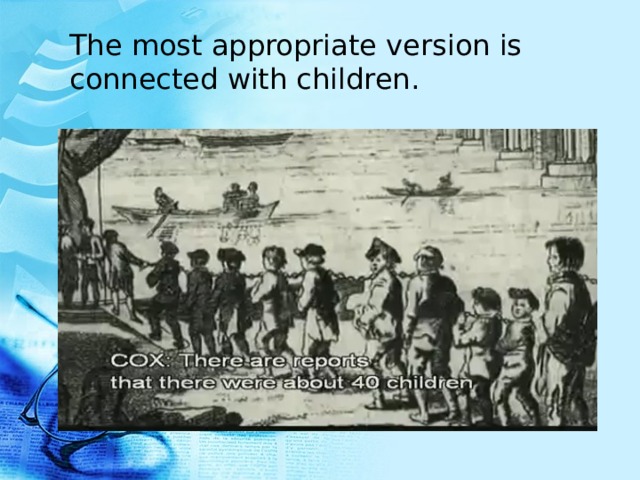 The most appropriate version is connected with children. 