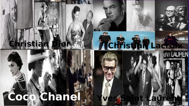 Christian Dior Christian Lacroix Coco Chanel Yves Saint Laurent 