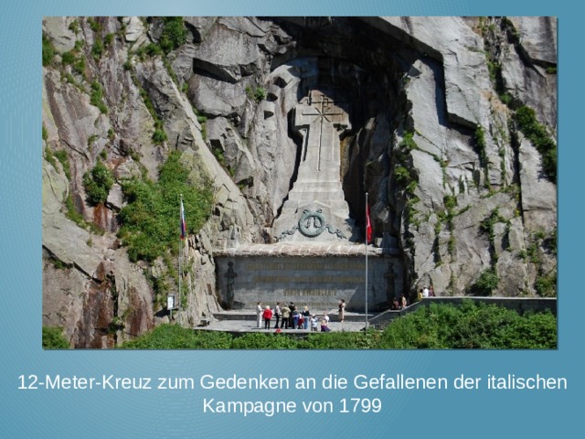   12-Meter-Kreuz zum Gedenken an die Gefallenen der italischen Kampagne von 1799 