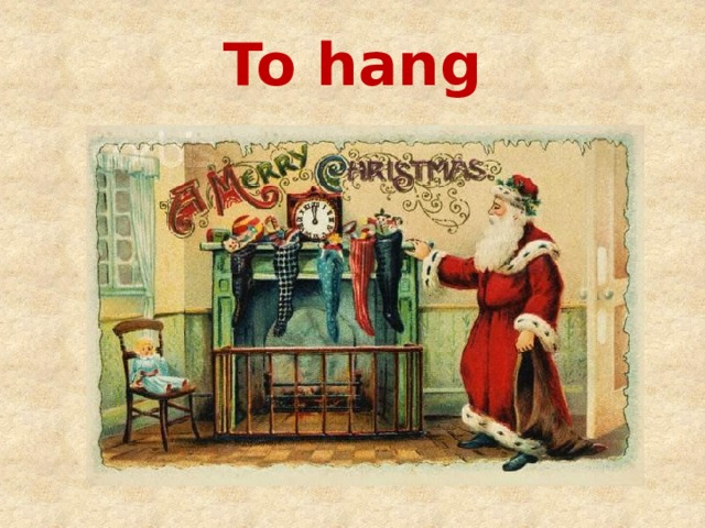 To hang 