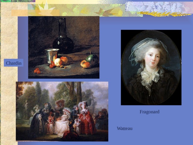 Chardin Fragonard Watteau 