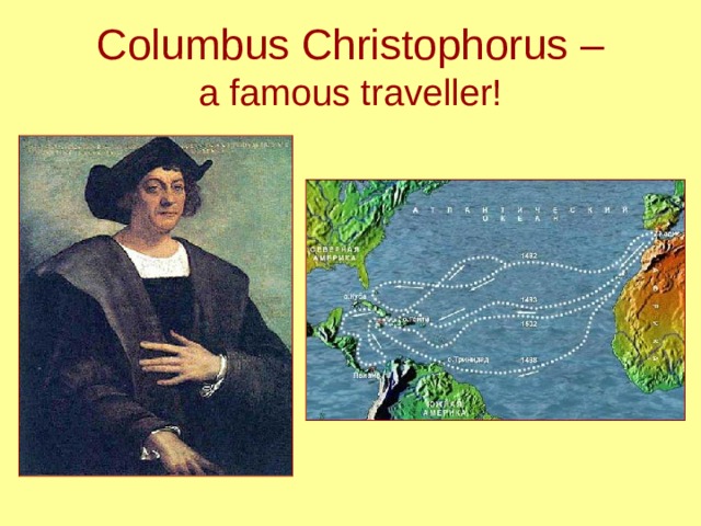 Columbus Christophorus –  a famous traveller! 
