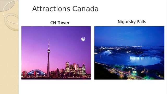  Attractions Canada Nigarsky Falls CN Tower  