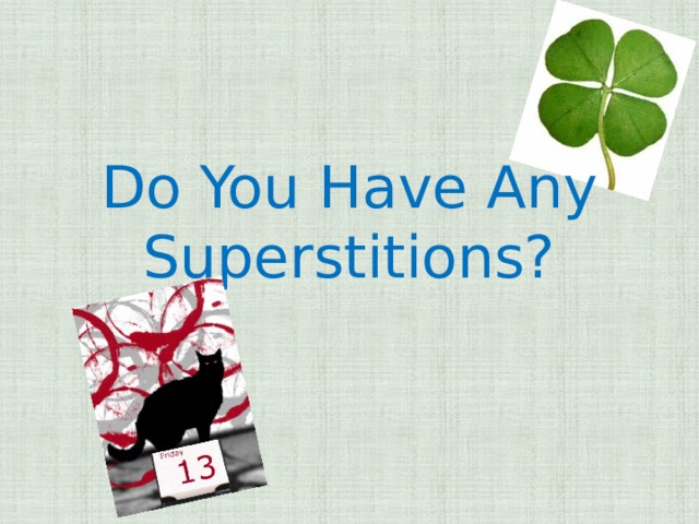 Kinds of superstitions. Презентация по английскому языку Superstitions. Superstitions слайд для презентации. Superstitions Module 1b Spotlight 9 презентация. Superstitions Spotlight 9.