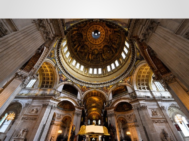 St Paul’s Cathedral has got an incredible dome.   