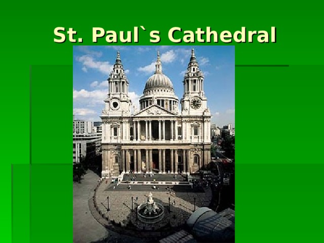 St. Paul`s Cathedral 