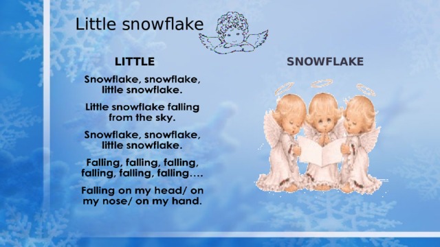 Little snowflake little snowflake 