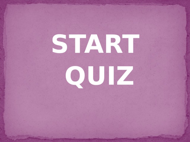 START  QUIZ 