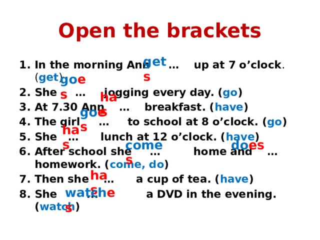 Ann gets up at 7. She ... Up at 7 o'Clock every morning. She to get up at Seven o'Clock. Yesterday morning they at 7 o'Clock. Переводы get up at Seven o'Clock.