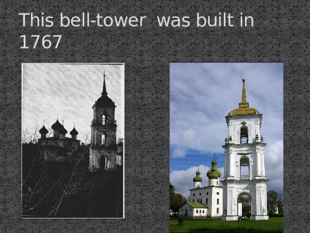 This bell-tower was built in 1767 