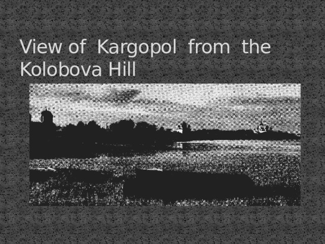 View of Kargopol from the Kolobova Hill 