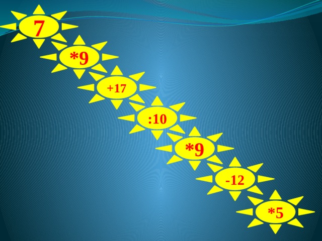 7 *9 +17 :10 *9 -12 *5 