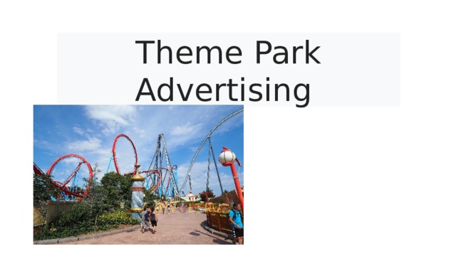Theme Park Advertising  