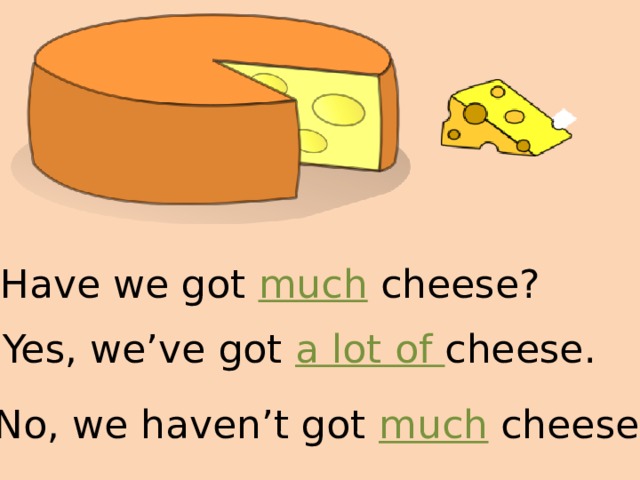 How much cheese have we got