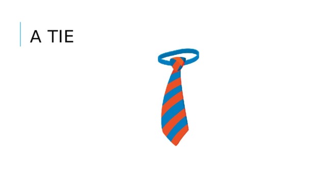 A tie 