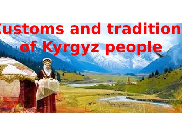  Customs and traditions of Kyrgyz people 