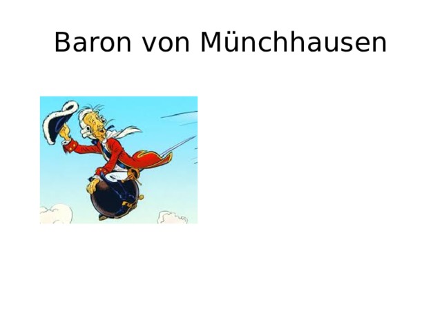 Baron von Münchhausen 