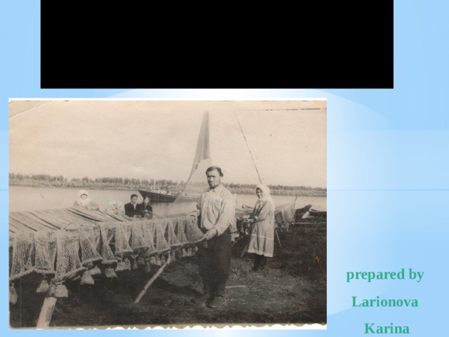 Project: My great - grandfather  prepared by Larionova Karina 5